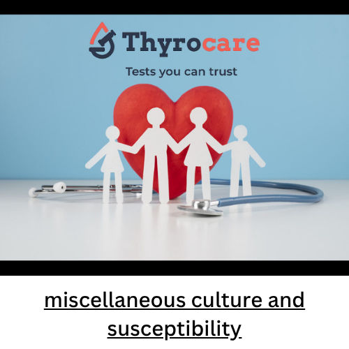 miscellaneous culture and susceptibility