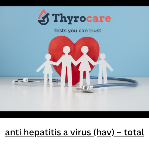 anti hepatitis a virus (hav) - total