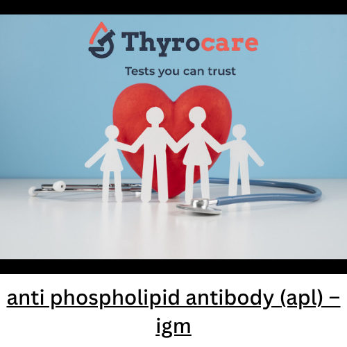 anti phospholipid antibody (apl) - igm